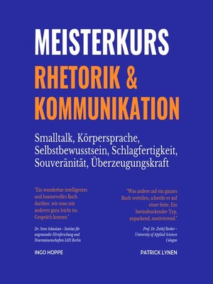 cover image of Meisterkurs Rhetorik & Kommunikation (Smalltalk, Körpersprache, Selbstbewusstsein, Schlagfertigkeit, Souveränität, Überzeugungskraft)